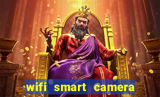 wifi smart camera easy to achieve real time remote viewing